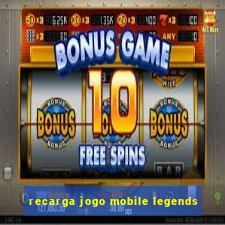 recarga jogo mobile legends